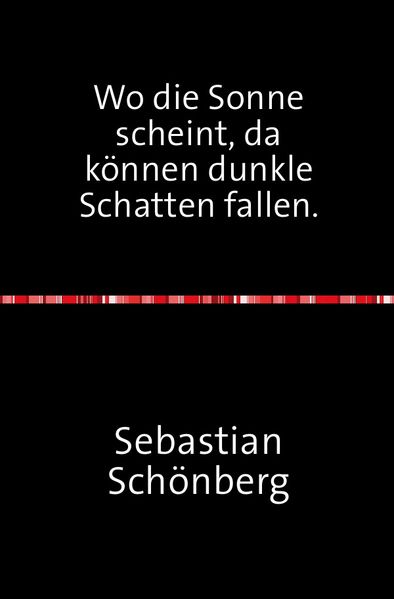 Cover von dies ist meine erste Ausgabe meiner Roman Biographie / Wo die Sonne scheint, da können dunkle Schatten fallen.