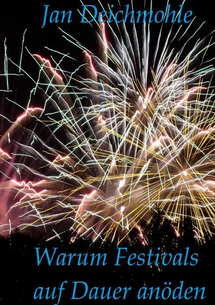 Cover von Warum Festivals auf Dauer anöden