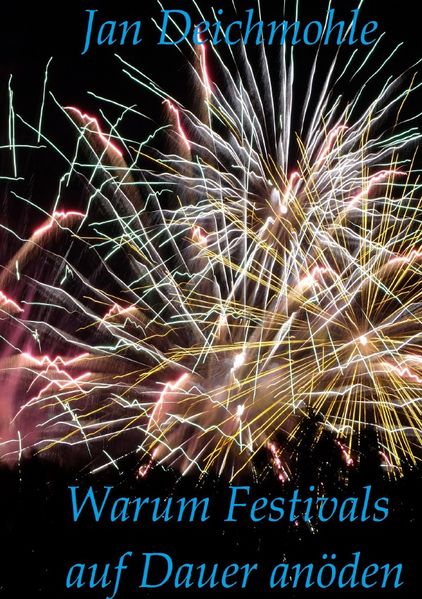 Cover von Warum Festivals auf Dauer anöden