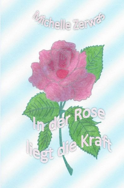 Cover von In der Rose liegt die Kraft