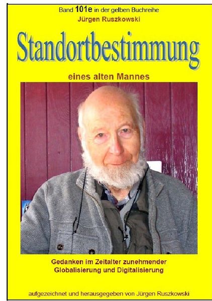 Cover von maritime gelbe Reihe bei Jürgen Ruszkowski / Standortbestimmung eines alten Mannes im Zeitalter zunehmender Globalisierung und Digitalisierung