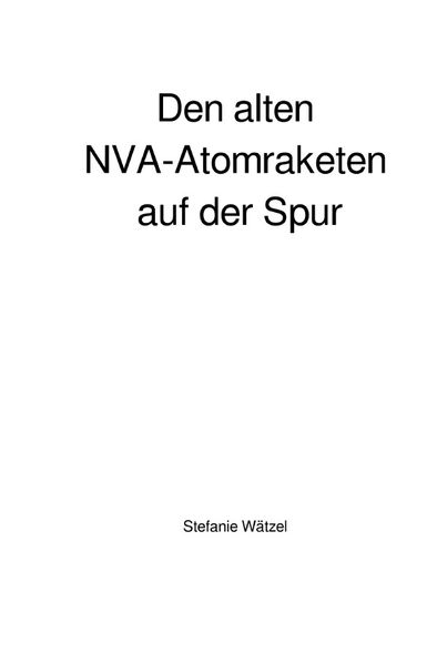 Cover von Den alten NVA-Atomraketen auf der Spur