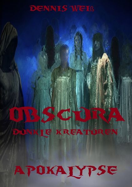 Cover von Obscura- Dunkle Kreaturen / Obscura- Part 2- Apokalypse