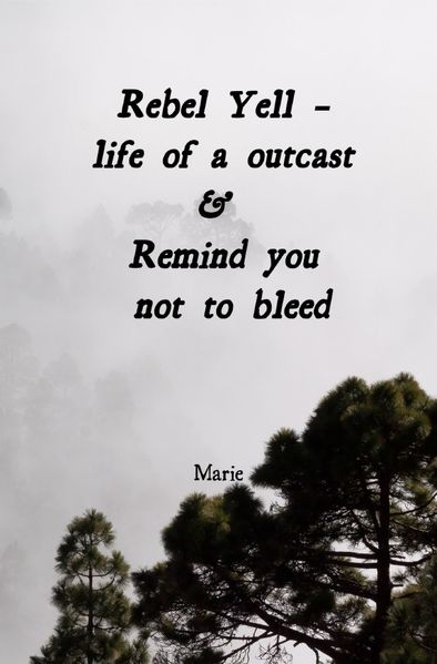 Cover von Rebel Yell – life of a outcast & Remind you not to bleed