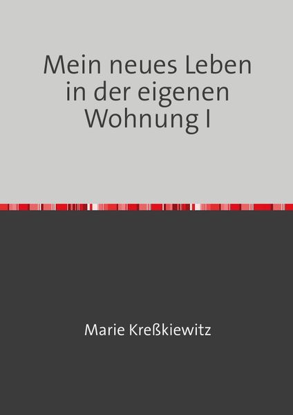 Cover von Mein neues Leben in der eigenen Wohnung I