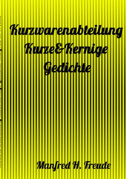 Cover von Kurzwarenabteilung Kurze&Kernige – Gedichte FREUDE-KURZGEDICHTE