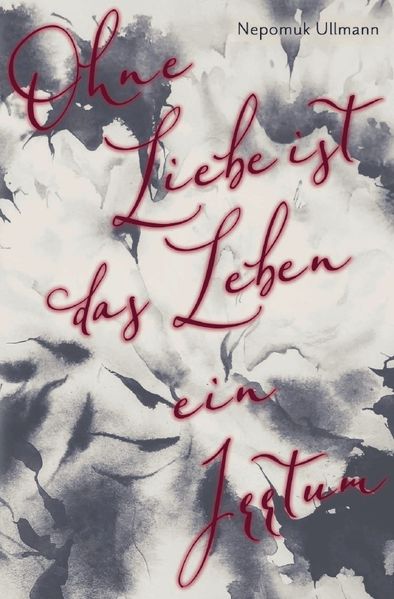 Cover von Ohne Liebe ist das Leben ein Irrtum