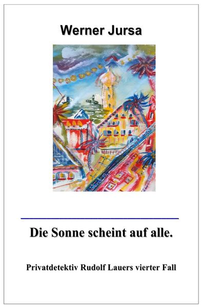 Cover von Privatdetektiv Rudolf Lauer / Die Sonne scheint auf alle.