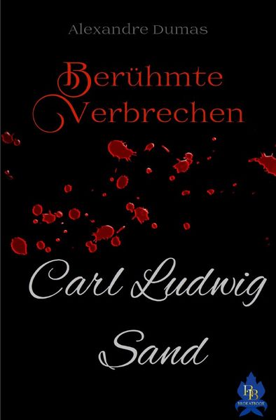 Cover von Berühmte Verbrechen / Karl Ludwig Sand (Berühmte Verbrechen, 5.Band)