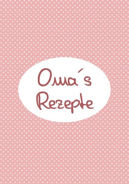 Cover von Omas Rezepte – Das Kochbuch zum Selberschreiben