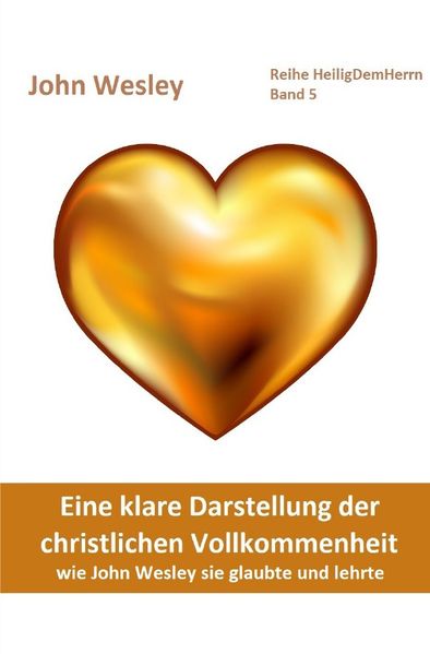 Cover von Heilig Dem Herrn / Eine klare Darstellung der christlichen Vollkommenheit