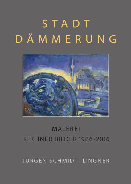 Cover von Berlin Malerei / Stadtdämmerung