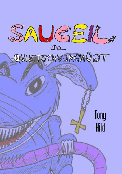 Cover von Saugeil und quietschvergnügt / Saugeil & quietschvergnügt
