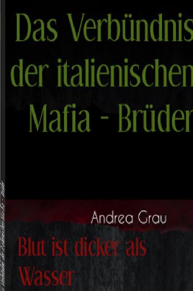 Cover von „Das Verbündnis der italienischen Mafia – Brüder“ / Das Verbündnis der italienischen Mafia – Brüder