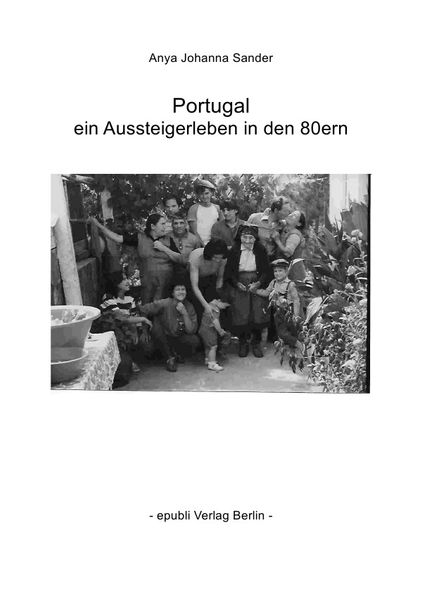 Cover von Portugal – ein Aussteigerleben in den 80ern