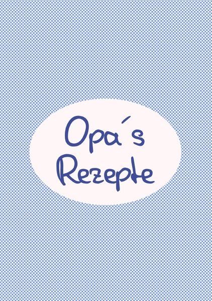 Cover von Opas Rezepte – Das Kochbuch zum Selberschreiben