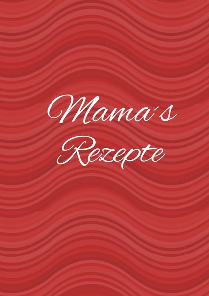 Cover von Mamas Rezepte – Das Kochbuch zum Selberschreiben