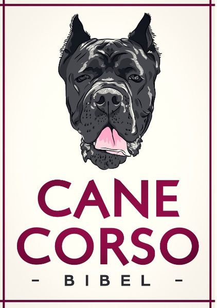 Cover von Cane Corso Italiano Bibel – Wesen, Charakter und Erziehung