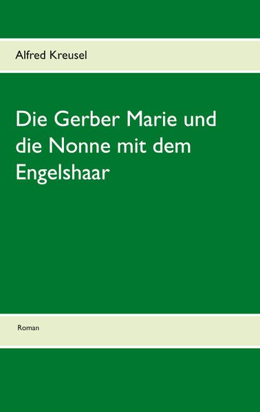 Cover von Die Gerber Marie und die Nonne mit dem Engelshaar