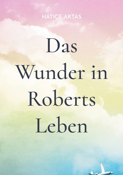 Cover von Das Wunder in Roberts Leben