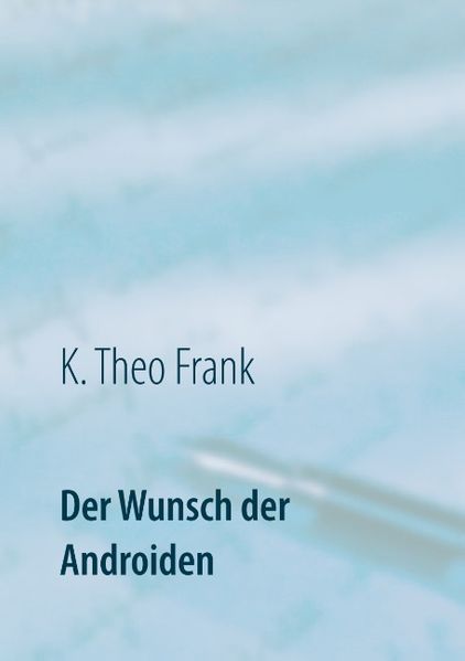 Cover von Der Wunsch der Androiden