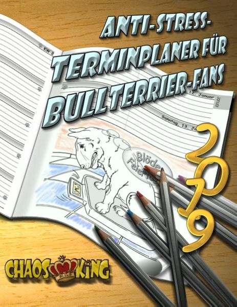 Cover von Anti-Stress-Terminplaner 2019 für Bullterrier-Fans