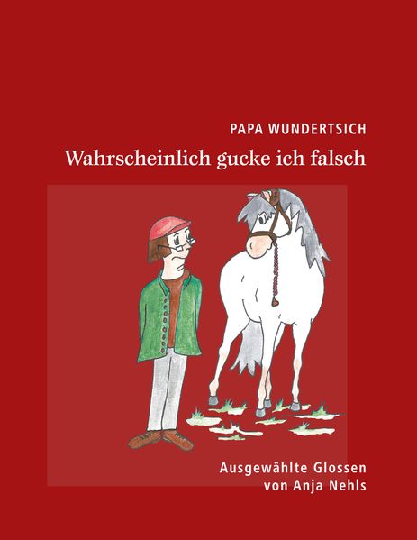 Cover von Papa Wundertsich – Wahrscheinlich gucke ich falsch