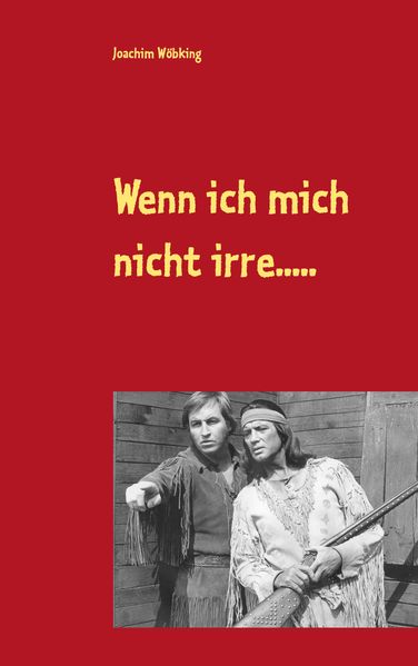 Cover von Wenn ich mich nicht irre…..
