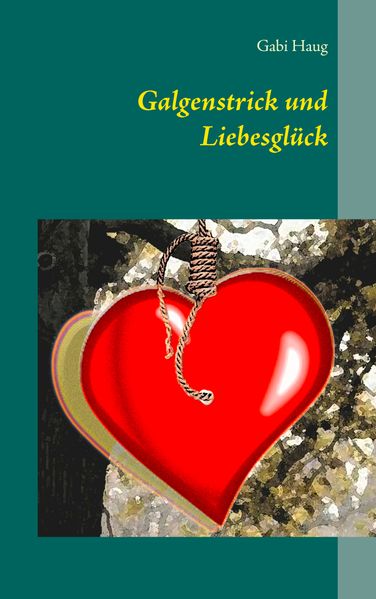 Cover von Galgenstrick und Liebesglück