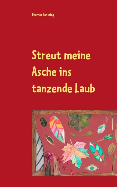 Cover von Streut meine Asche ins tanzende Laub