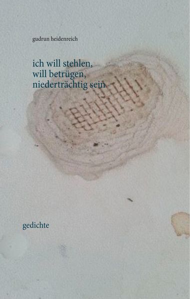 Cover von ich will stehlen, will betrügen, niederträchtig sein