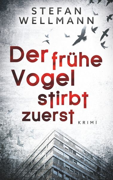 Cover von Der frühe Vogel stirbt zuerst