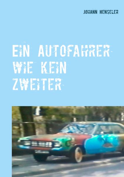 Cover von Ein Autofahrer wie kein zweiter