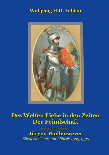 Cover von Des Welfen Liebe in den Zeiten der Feindschaft