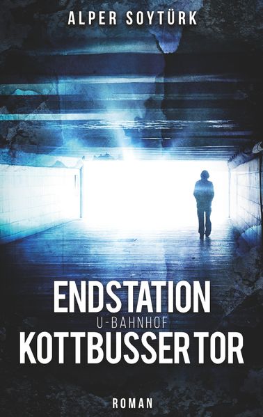 Cover von Endstation U-Bahnhof Kottbusser Tor