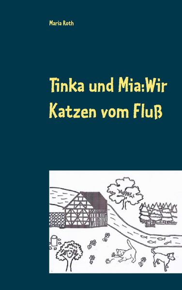Cover von Tinka und Mia: Wir Katzen vom Fluß