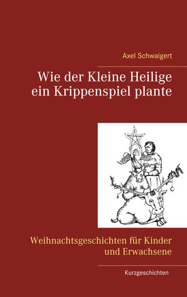 Cover von Wie der Kleine Heilige ein Krippenspiel plante