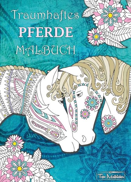 Cover von Pferde Malbuch: Malbuch für Erwachsene mit traumhaften Pferdemotiven