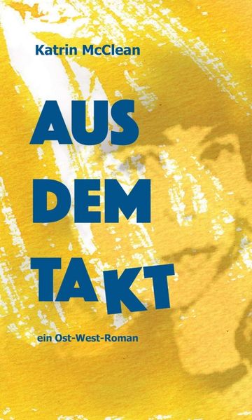 Cover von Aus dem Takt – ein Ost-West-Roman