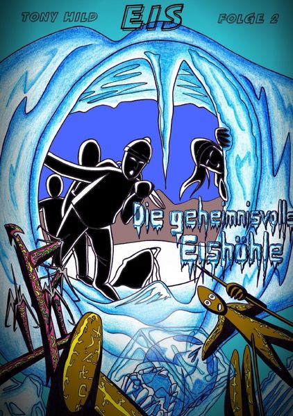 Cover von EIS / Eis – Folge 02 – Die geheimnisvolle Eishöhle