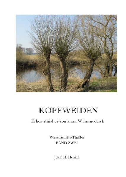 Cover von KOPFWEIDEN – Ereignishorizonte am Wümmedeich – BAND ZWEI