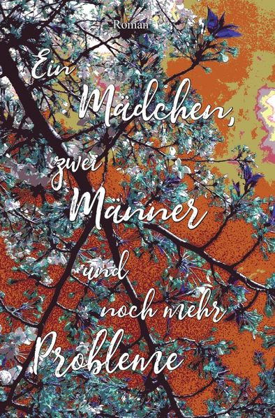 Cover von Ein Mädchen, zwei Männer und drei Probleme / Ein Mädchen, zwei Männer und noch mehr Probleme