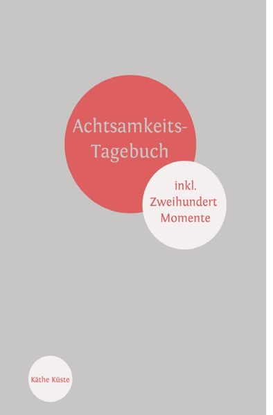 Cover von Zweihundert achtsame Momente / Achtsamkeitstagebuch