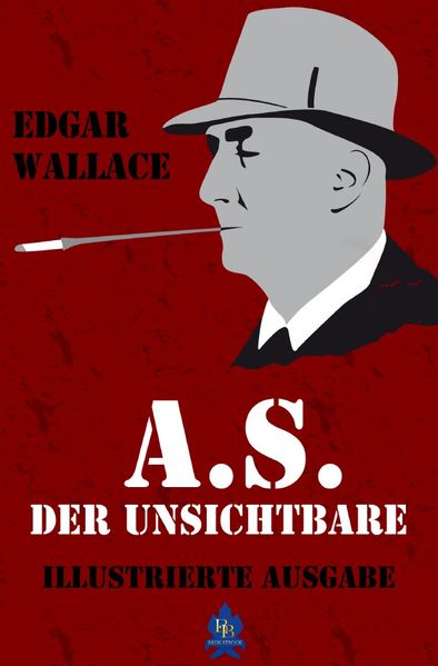 Cover von Illustrierte Edgar-Wallace-Reihe / A.S. der Unsichtbare (Illustrierte Ausgabe)