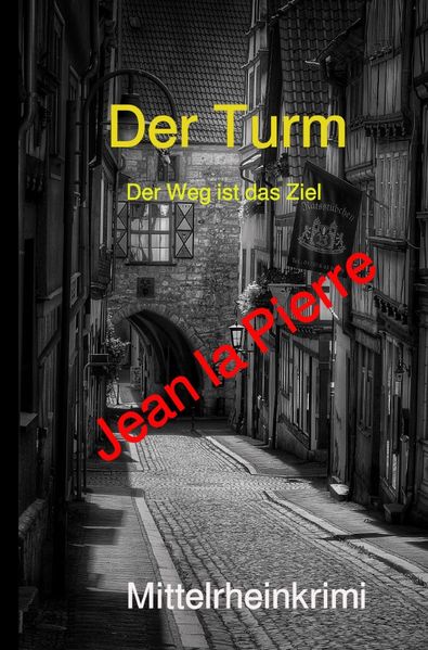 Cover von Der Turm, der Weg ist das Ziel