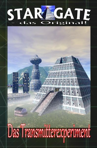 Cover von STAR GATE – das Original / STAR GATE 001: Das Transmitter-Experiment
