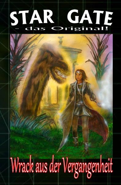 Cover von STAR GATE – das Original / STAR GATE 005: Wrack aus der Vergangenheit