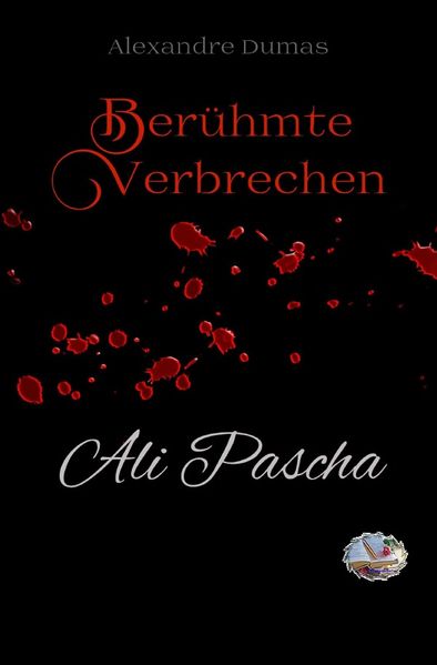 Cover von Berühmte Verbrechen / Ali Pascha (Erstmalig in Deutsch)