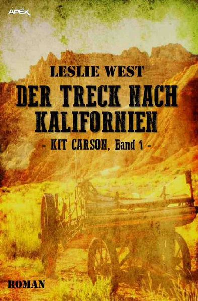 Cover von DER TRECK NACH KALIFORNIEN – KIT CARSON, BAND 1