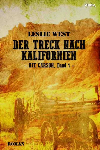 Cover von DER TRECK NACH KALIFORNIEN – KIT CARSON, BAND 1